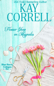 Flower Shop on Magnolia book six in the Blue Heron Cottages series by Kay Correll