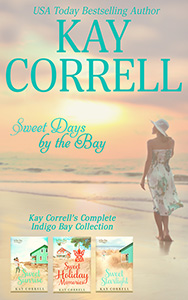 Sweet Days by the Bay - Kay Correll's complete Indigo Bay Collection