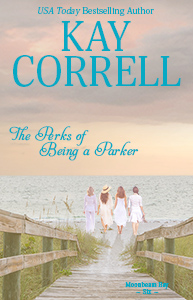 The Perks of Being a Parker, book six in the Moonbeam Bay series by Kay Correll