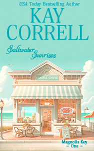 Magnolia Key book one. Saltwater Sunrises by Kay Correll